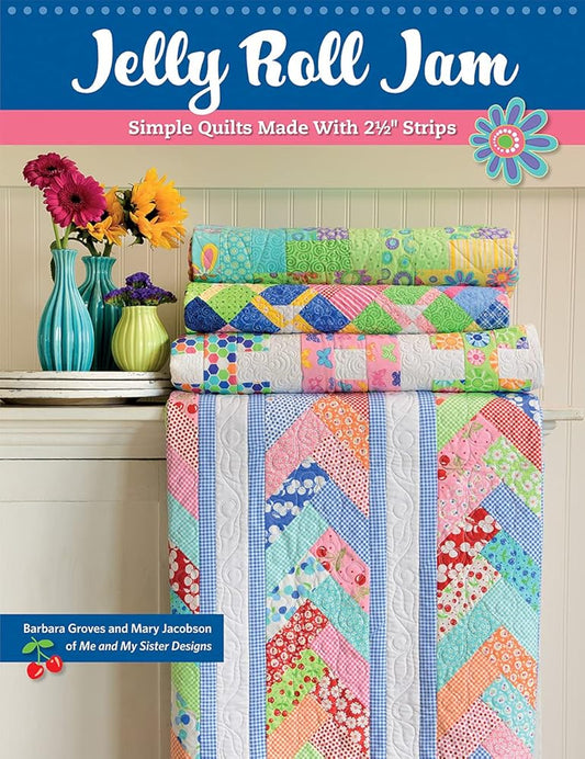 Jelly Roll Jam: Simple Quilts Made with 2-1/2 Strips cover image
