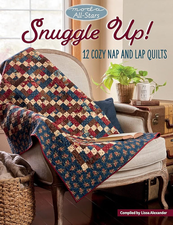 Snuggle Up!: 12 Cozy Nap and Lap Quilts (Moda All-stars) cover image