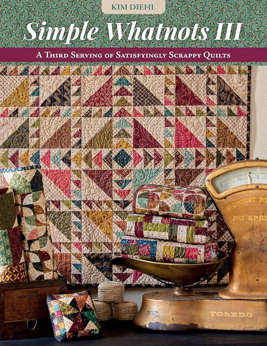 Simple Whatnots III: A Third Serving of Satisfyingly Scrappy Quilts cover image