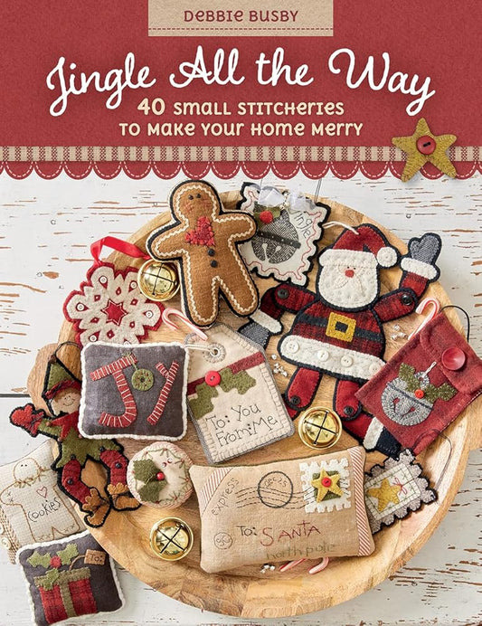 Jingle All the Way: 40 Small Stitcheries to Make Your Home Merry cover image