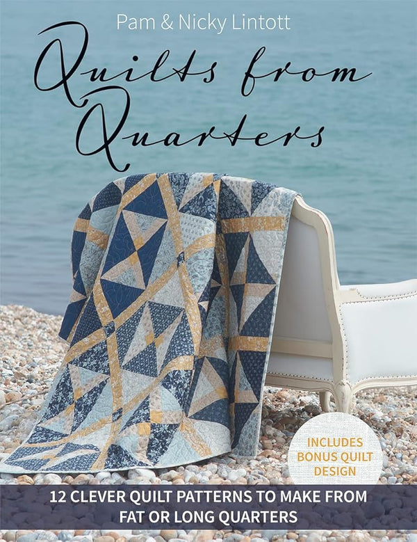 Quilts from Quarters: 12 Clever Quilt Patterns to Make from Fat or Long Quarters cover image