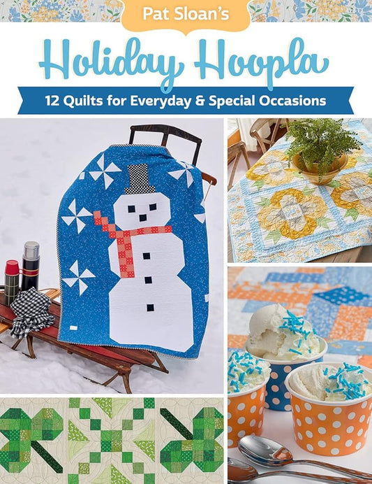 Pat Sloan's Holiday Hoopla: 12 Quilts for Everyday & Special Occasions cover image