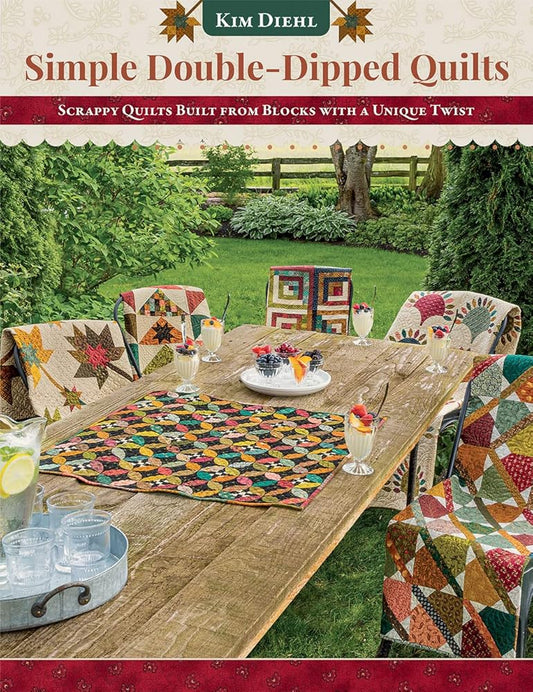 Simple Double-Dipped Quilts: Scrappy Quilts Built from Blocks with a Unique Twist cover image