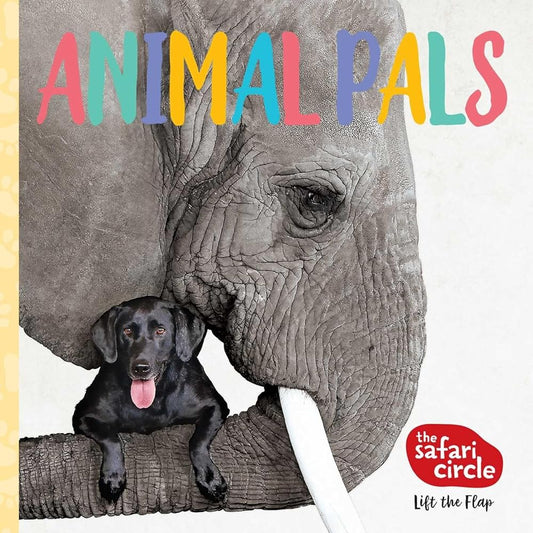 The Safari Circle: Animal Pals: Lift the Flap cover image