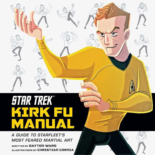 Star Trek: Kirk Fu Manual: A Guide to Starfleet's Most Feared Martial Art cover image