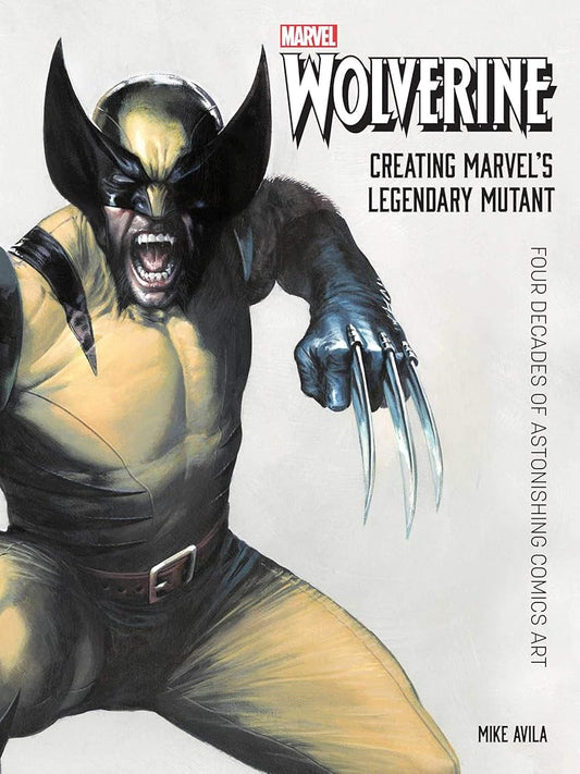 Wolverine: Creating Marvel's Legendary Mutant: Four Decades of Astonishing Comics Art cover image