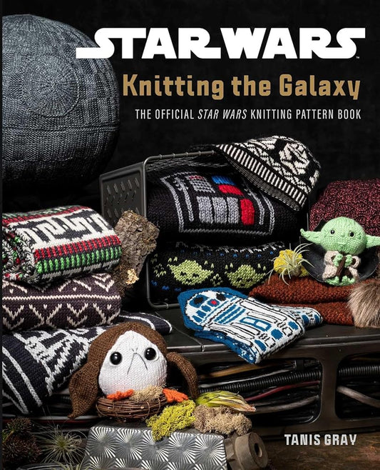 Star Wars: Knitting the Galaxy: The Official Star Wars Knitting Pattern Book cover image