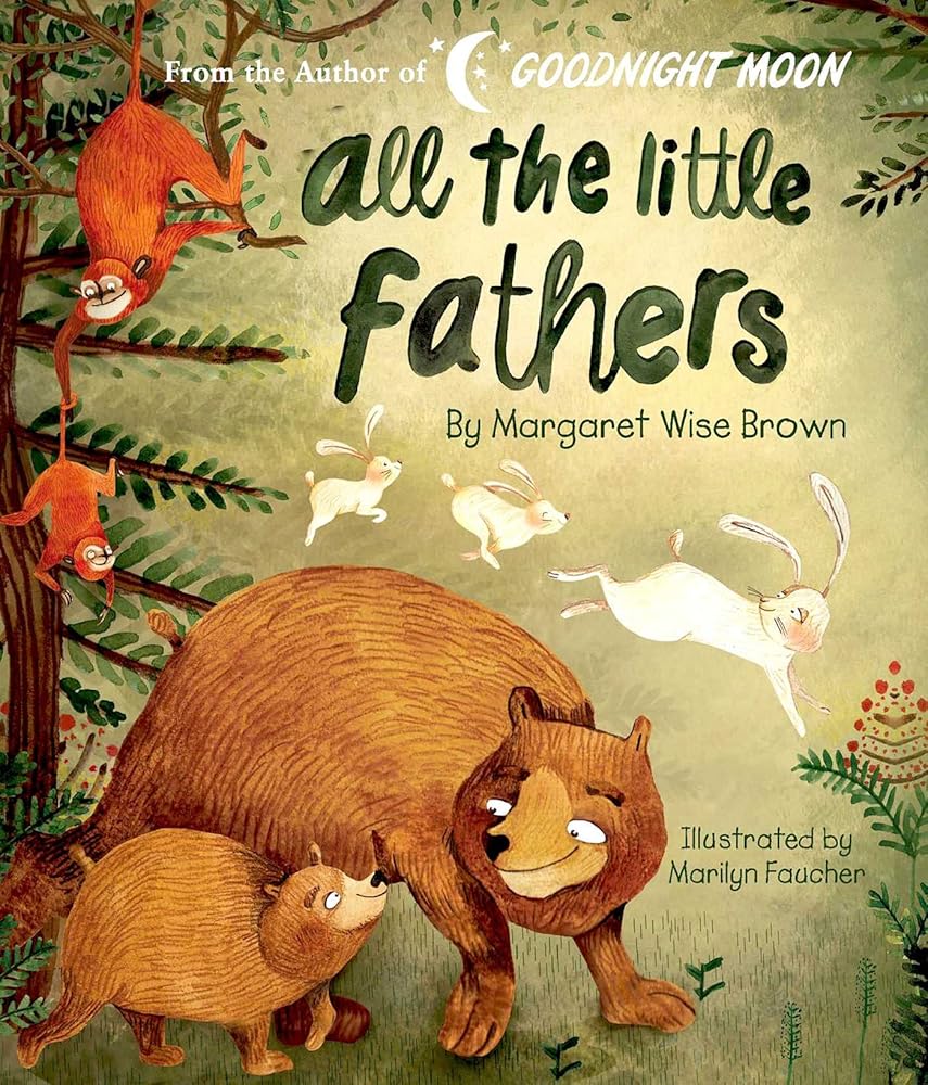 All the Little Fathers (Margaret Wise Brown Classics) cover image