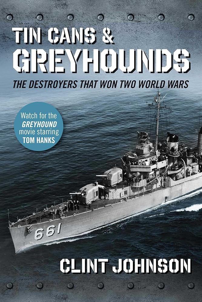 Tin Cans and Greyhounds: The Destroyers that Won Two World Wars cover image