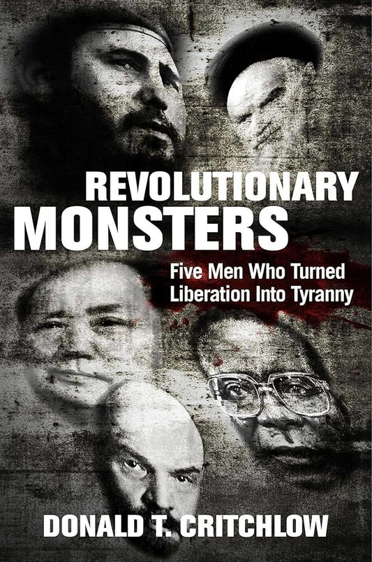 Revolutionary Monsters: Five Men Who Turned Liberation into Tyranny cover image