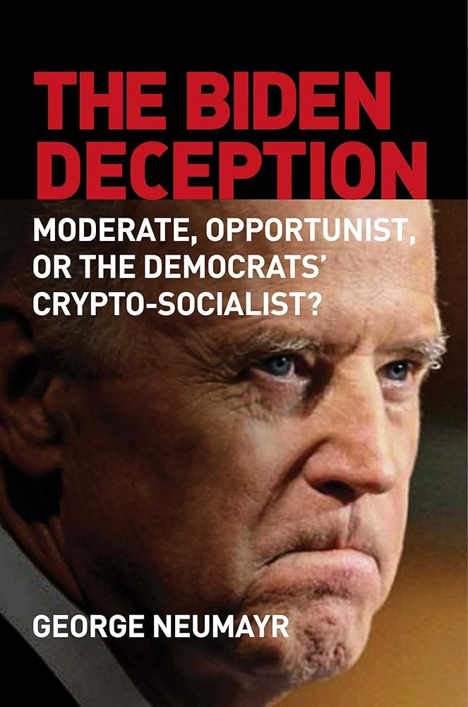 The Biden Deception: Moderate, Opportunist, or the Democrats' Crypto-Socialist? cover image