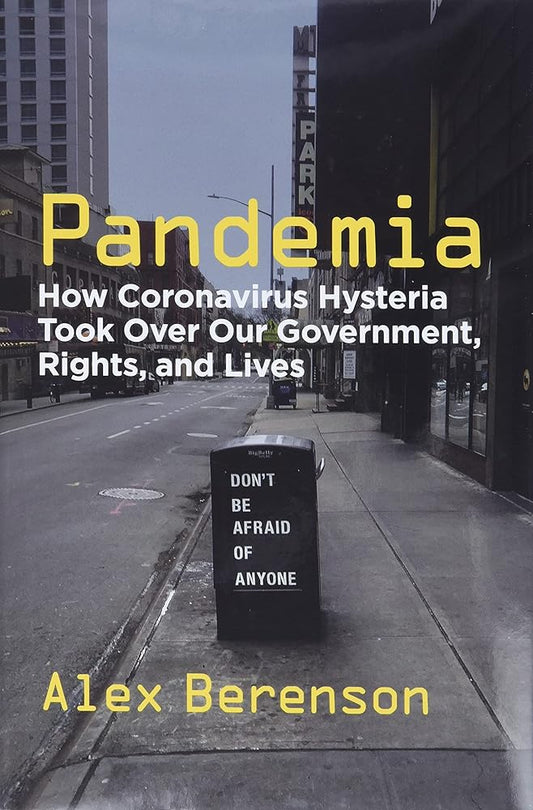 Pandemia: How Coronavirus Hysteria Took Over Our Government, Rights, and Lives cover image