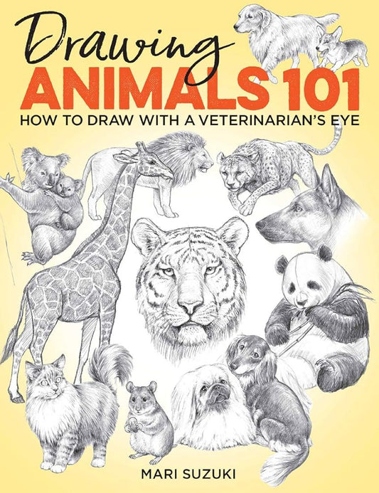 Drawing Animals 101: How to Draw with a Veterinarian's Eye (Get Creative, 6) cover image