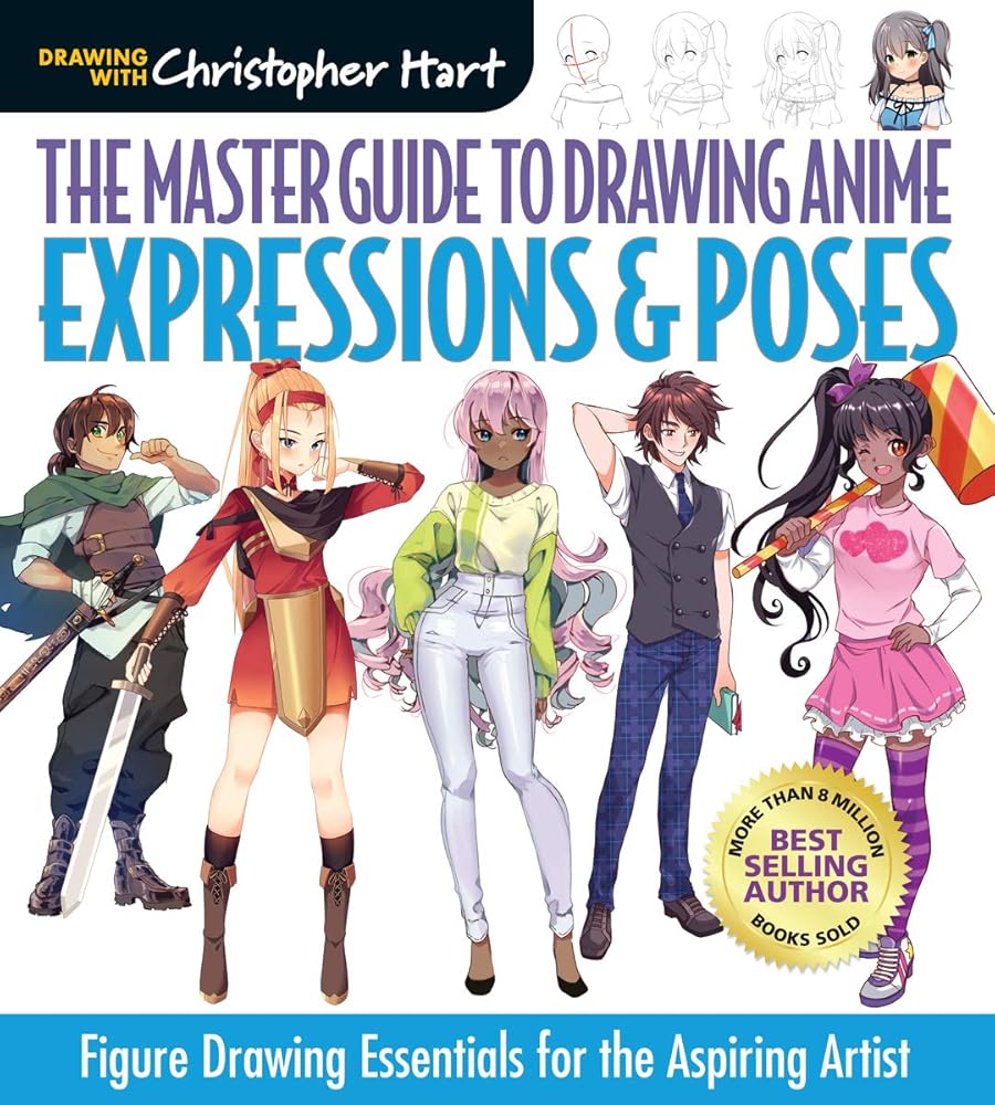 The Master Guide to Drawing Anime: Expressions & Poses: Figure Drawing Essentials for the Aspiring Artist – A How to Draw Anime / Manga Books Series (Volume 6) cover image