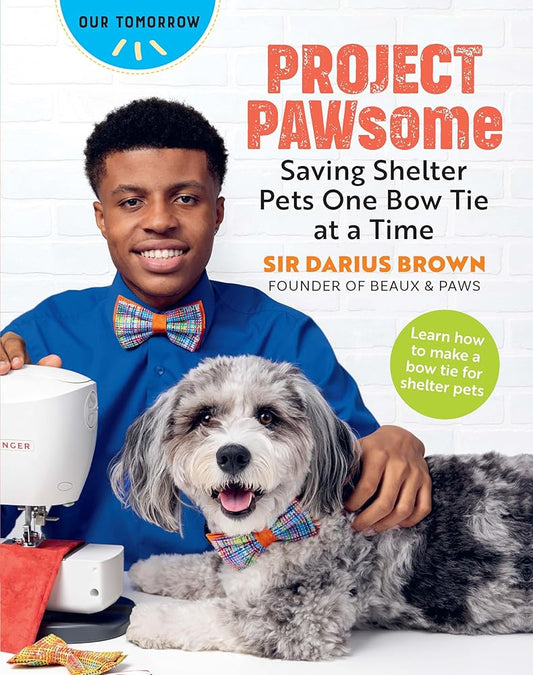 Project PAWsome: Saving Shelter Pets One Bow Tie at a Time (Our Tomorrow) cover image