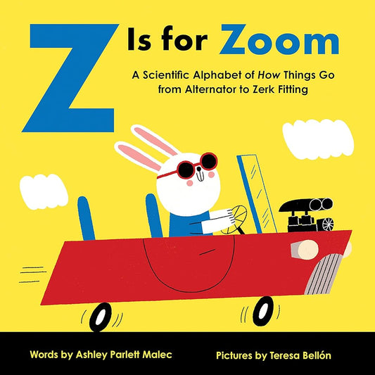 Z Is for Zoom: A Mechanical Alphabet of How Things Goâ€•Perfect for fans of F1 and NASCAR (Baby University) cover image