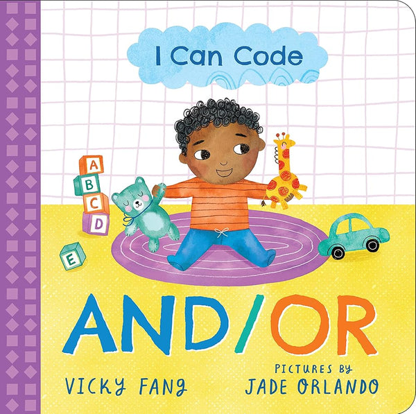 I Can Code: And/Or: A Simple STEM Introduction to Coding for Kids and Toddlers cover image
