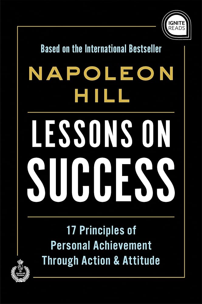 Lessons on Success: 17 Principles of Personal Achievement - Through Action & Attitude (Ignite Reads) cover image