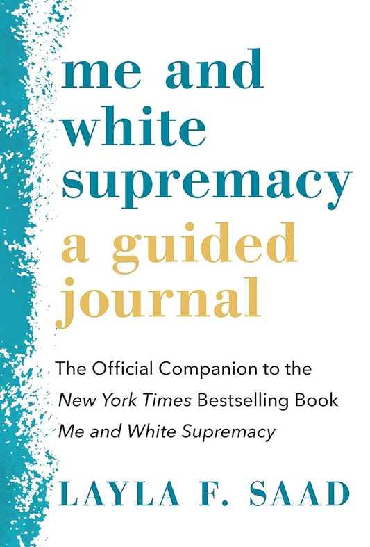 Me and White Supremacy: A Guided Journal: The Official Companion to the New York Times Bestselling Book Me and White Supremacy cover image