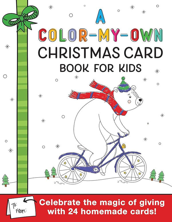 A Color-My-Own Christmas Card Book for Kids: Celebrate the Magic of Giving with this Holiday Coloring Book With 24 Homemade Cards cover image