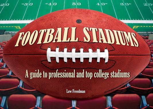Football Stadiums: A Guide to Professional and Top College Stadiums cover image