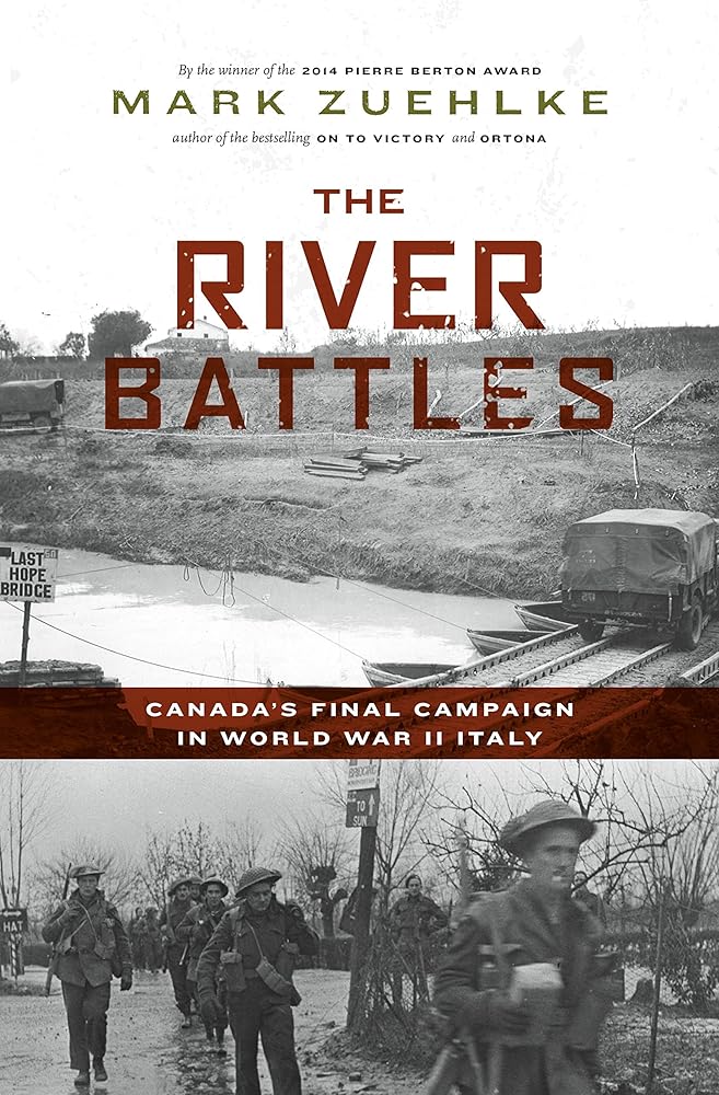 The River Battles: Canada’s Final Campaign in World War II Italy (Canadian Battle Series) cover image