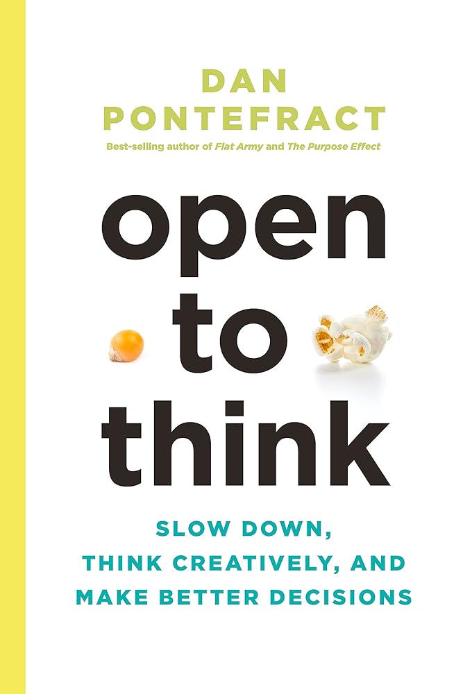 Open to Think: Slow Down, Think Creatively and Make Better Decisions cover image