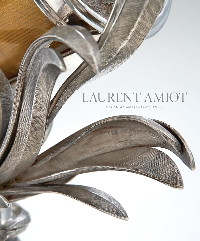 Laurent Amiot: Canadian Master Silversmith cover image