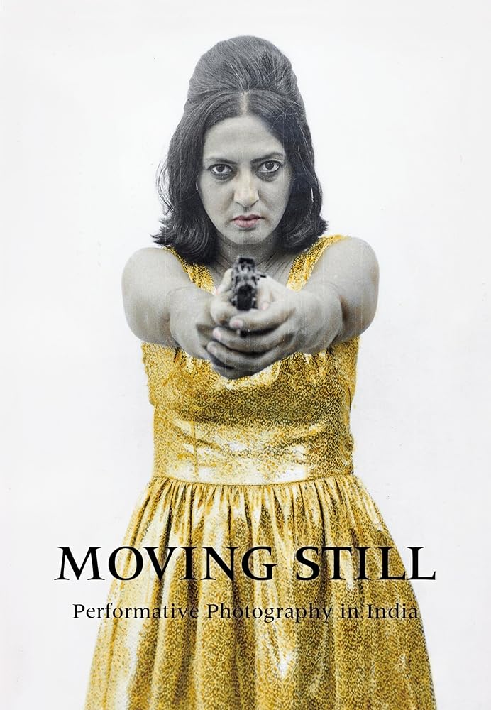 Moving Still: Performative Photography in India cover image