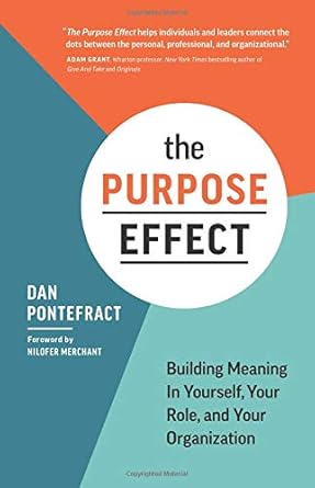 The Purpose Effect: Building Meaning In Yourself, Your role, and Your Organization cover image