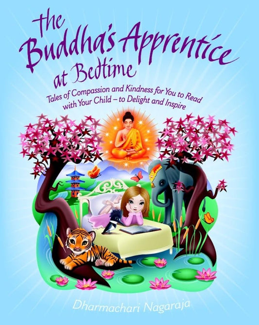 The Buddha's Apprentice at Bedtime: Tales of Compassion and Kindness for You to Read with Your Child - to Delight and Inspire cover image