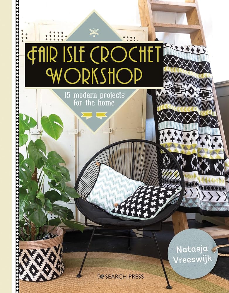 Fair Isle Crochet Workshop: 15 Colourful Projects For The Home cover image