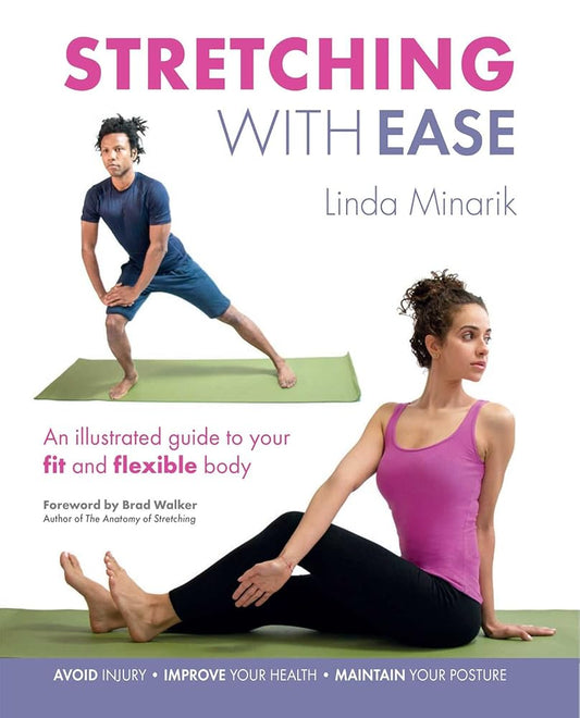 Stretching with Ease: An Illustrated Guide To Your Fit And Flexible Body cover image