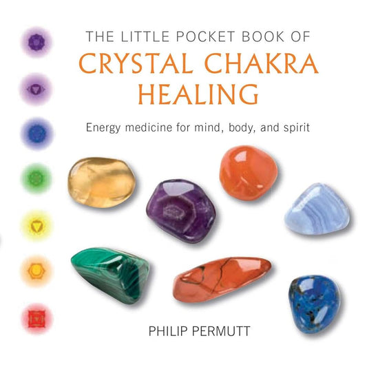 The Little Pocket Book of Crystal Chakra Healing: Energy medicine for mind, body, and spirit (Philip Permutt's bibliography) cover image