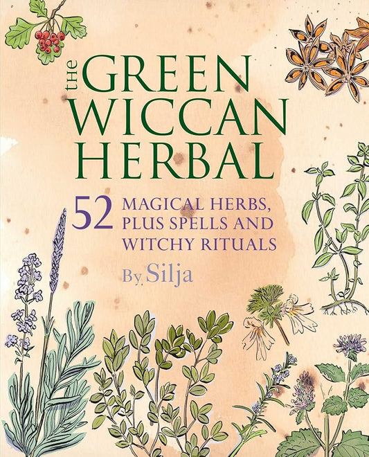 The Green Wiccan Herbal: 52 magical herbs, plus spells and witchy rituals cover image