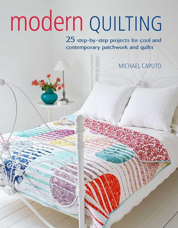 Modern Quilting: 25 step-by-step projects for cool and contemporary patchwork and quilts cover image