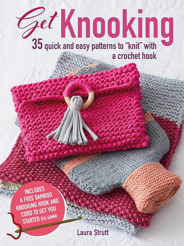 Get Knooking: 35 quick and easy patterns to â€œknitâ€ with a crochet hook cover image