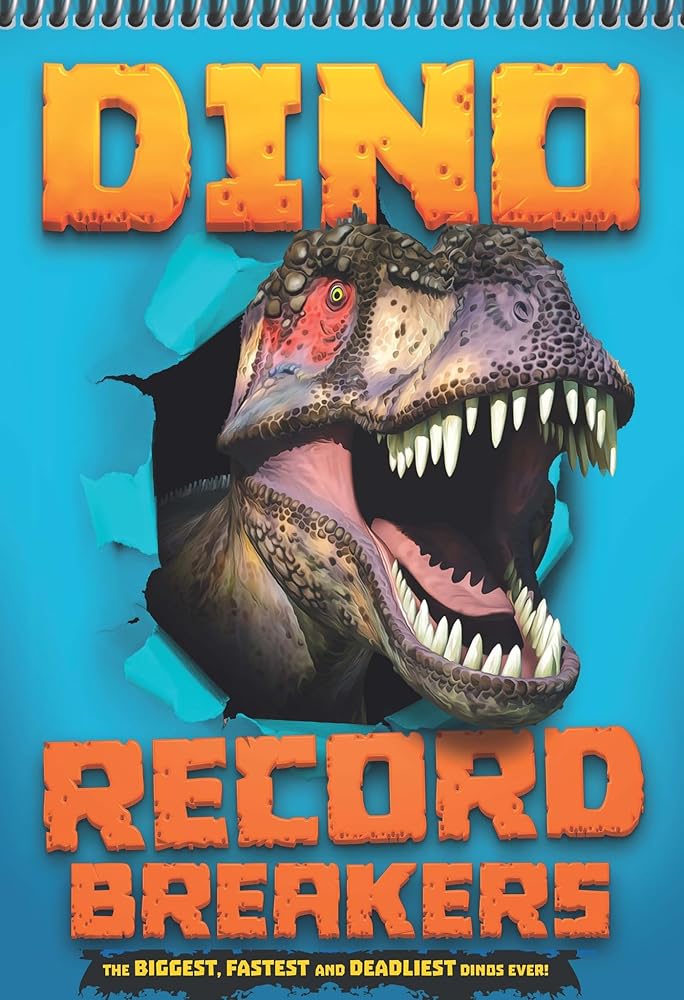 Dino Record Breakers: The Biggest, Fastest and Deadliest Dinos Ever! cover image