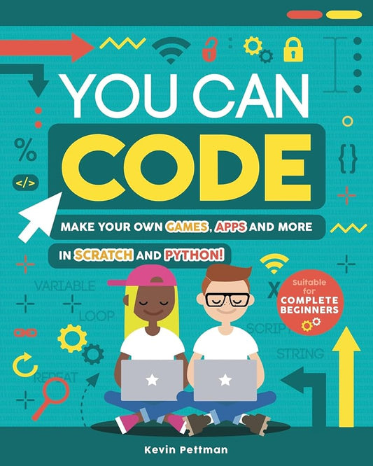 You Can Code: Make Your Own Games, Apps and More in Scratch and Python! cover image
