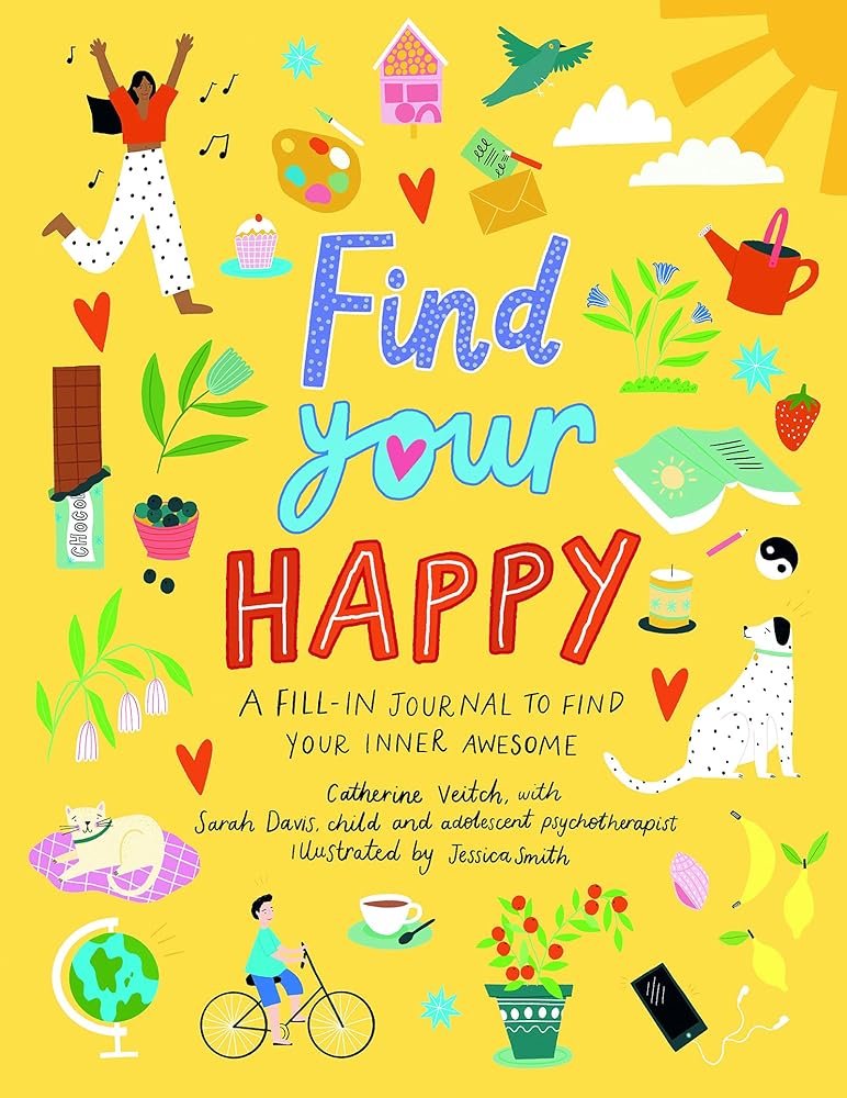 Find Your Happy: A fill-in journal to find your inner awesome (Find Your, 1) cover image