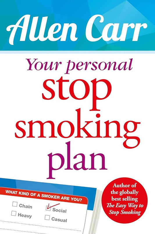 Your Personal Stop Smoking Plan: The Revolutionary Method for Quitting Cigarettes, E-Cigarettes and All Nicotine Products (Allen Carr's Easyway, 16) cover image