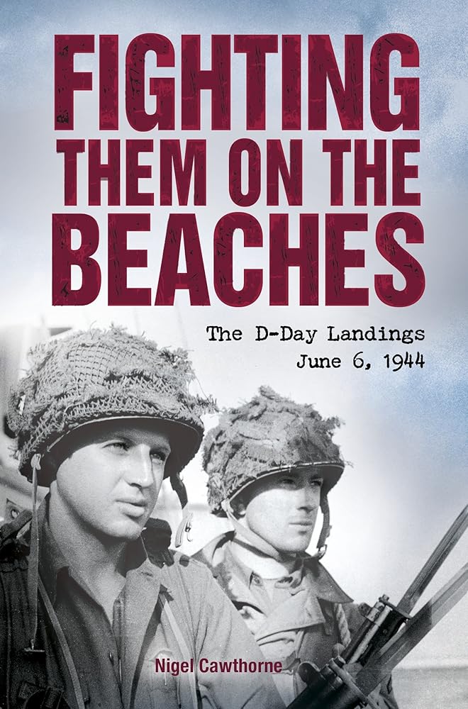 Fighting them on the Beaches: The D-Day Landings: June 6, 1944 cover image
