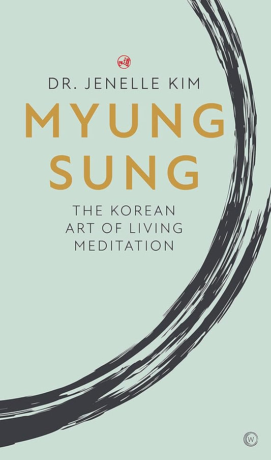 Myung Sung: The Korean Art of Living Meditation cover image
