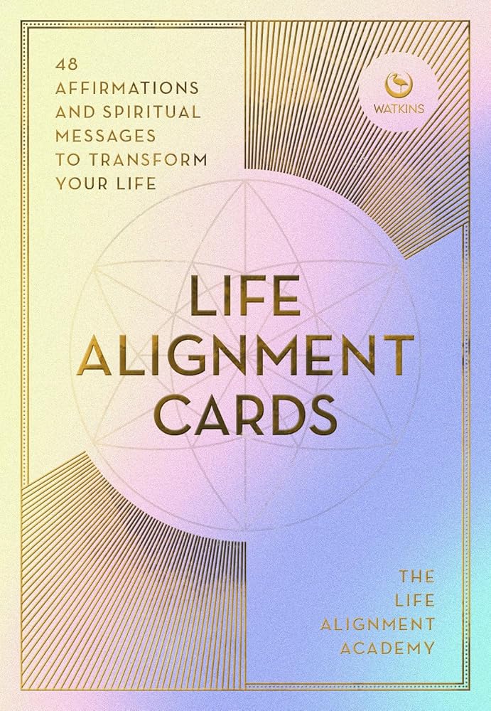 The Life Alignment Cards: 48 spiritual messages for a journey of transformation and personal healing cover image
