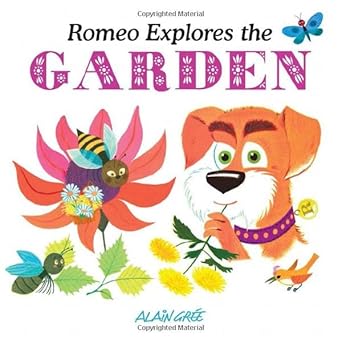 Romeo Explores the Garden (Alain GrÃ©e - Letâ€™s Explore) cover image