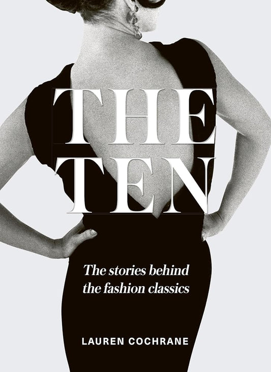 The Ten: The stories behind the fashion classics cover image