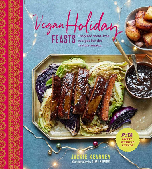 Vegan Holiday Feasts: Inspired meat-free recipes for the festive season cover image