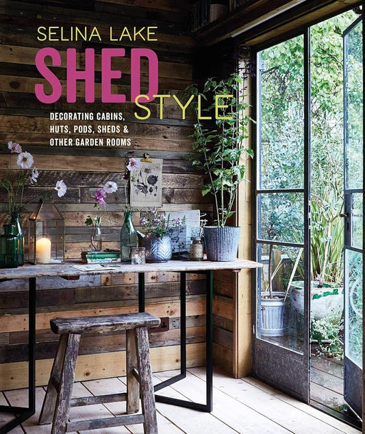 Shed Style: Decorating cabins, huts, pods, sheds & other garden rooms cover image