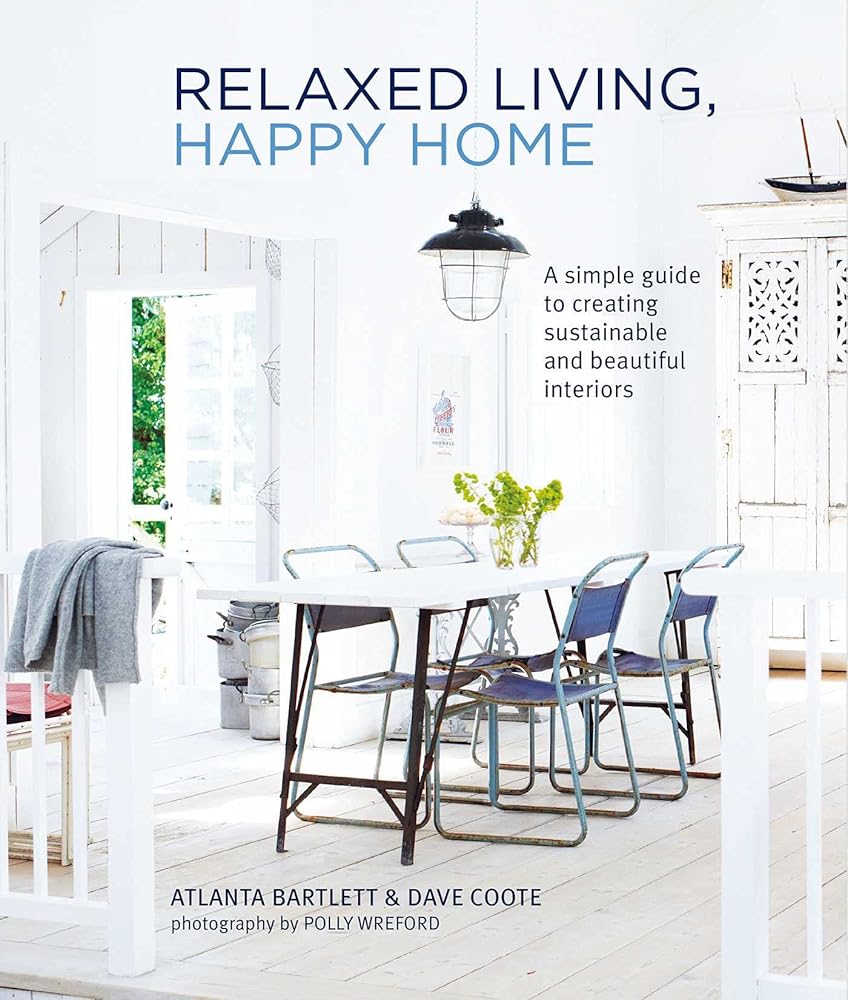 Relaxed Living, Happy Home: A simple guide to creating sustainable and beautiful interiors cover image