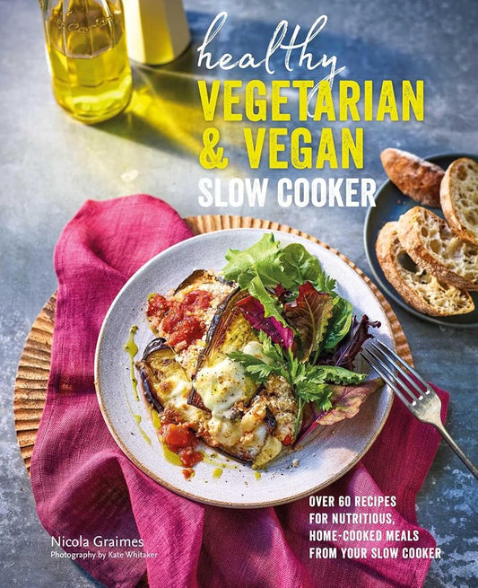 Healthy Vegetarian & Vegan Slow Cooker: Over 60 recipes for nutritious, home-cooked meals from your slow cooker cover image